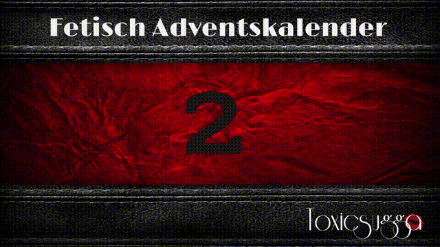 *X_MAS  FETISCH ADVENTSKALENDER* 2